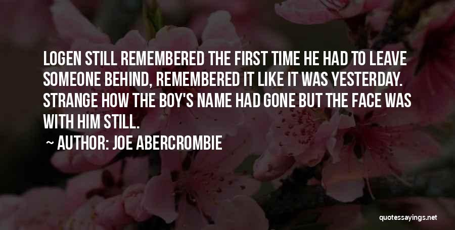 Leave Him Behind Quotes By Joe Abercrombie