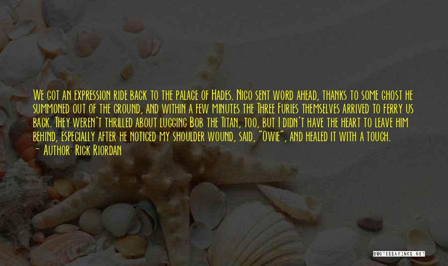 Leave Him Behind Quotes By Rick Riordan