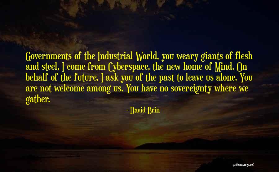 Leave Home Quotes By David Brin