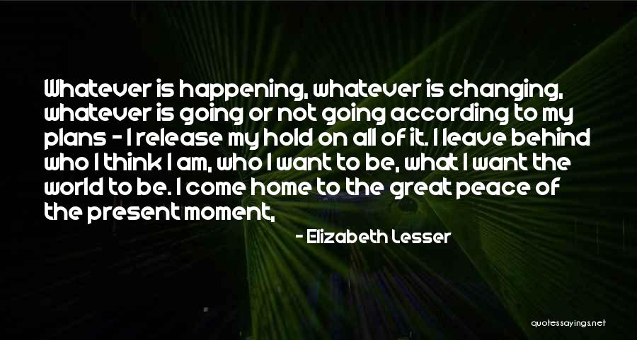 Leave Home Quotes By Elizabeth Lesser