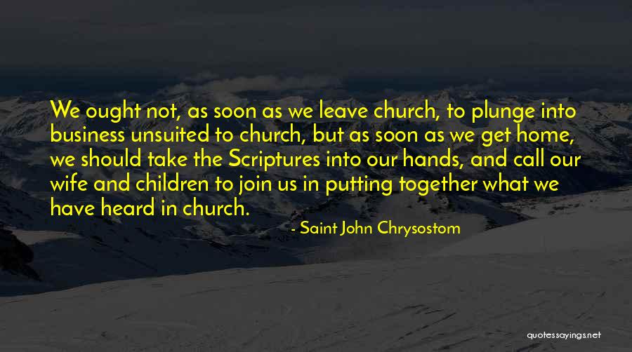 Leave Home Quotes By Saint John Chrysostom