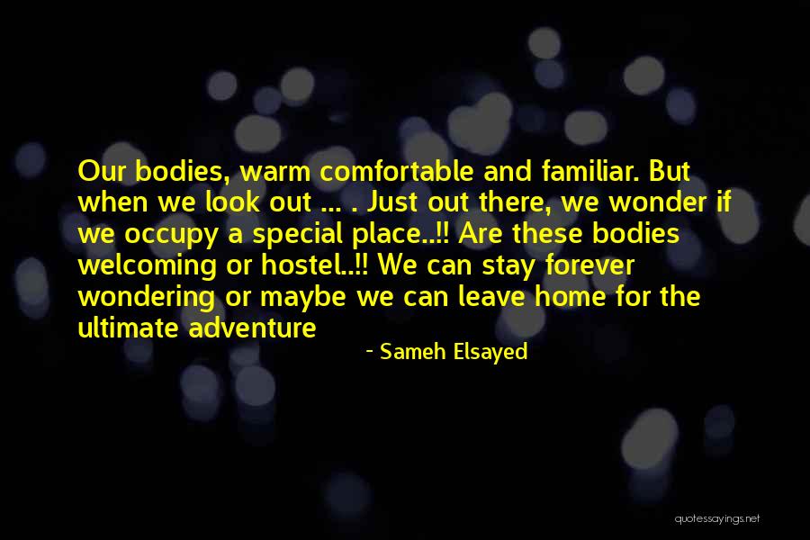 Leave Home Quotes By Sameh Elsayed