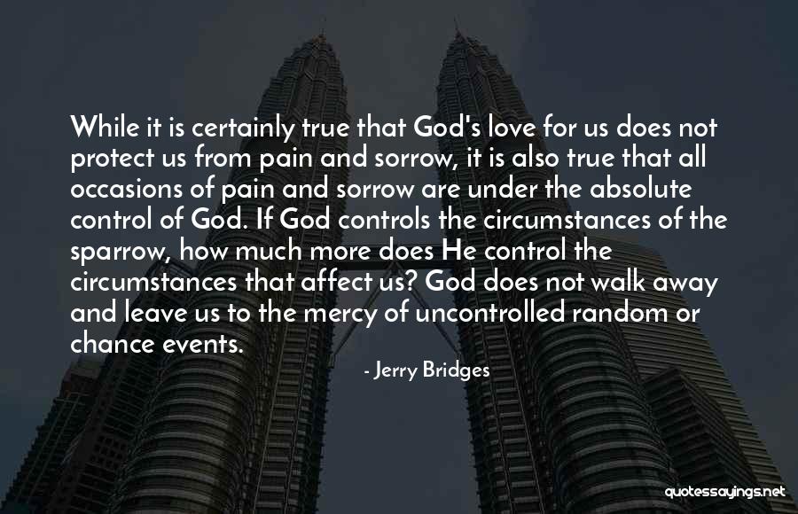 Leave It All To God Quotes By Jerry Bridges