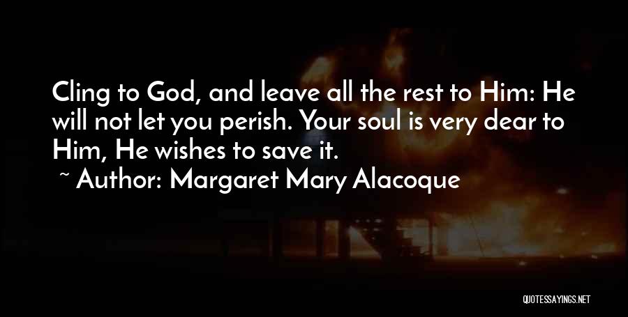 Leave It All To God Quotes By Margaret Mary Alacoque