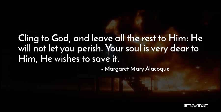 Leave It All To God Quotes By Margaret Mary Alacoque