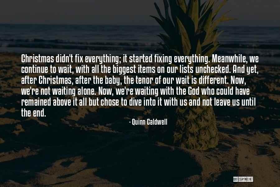 Leave It All To God Quotes By Quinn Caldwell