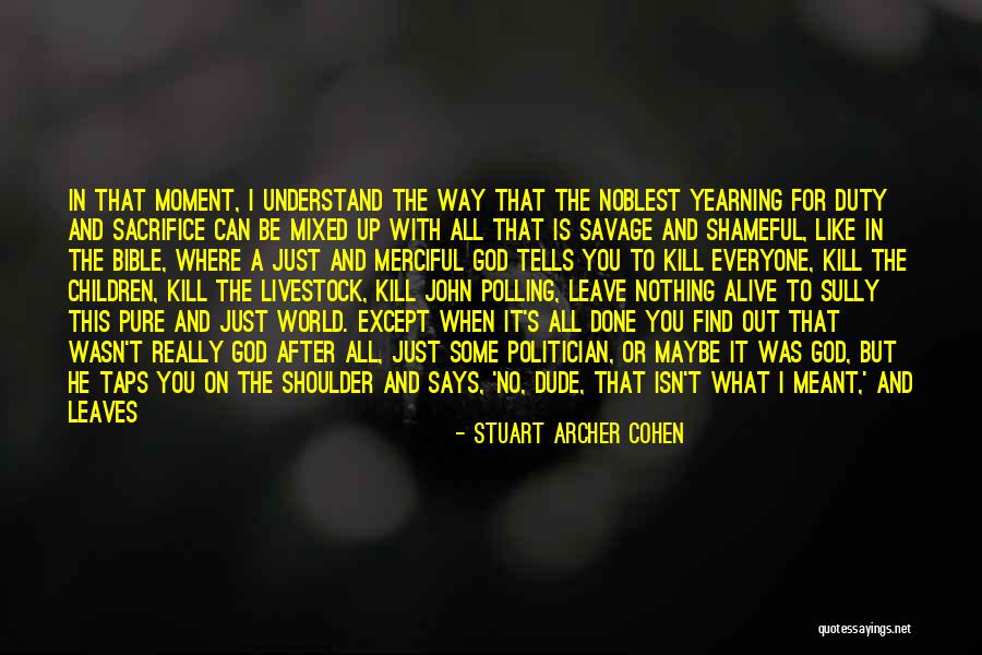 Leave It All To God Quotes By Stuart Archer Cohen