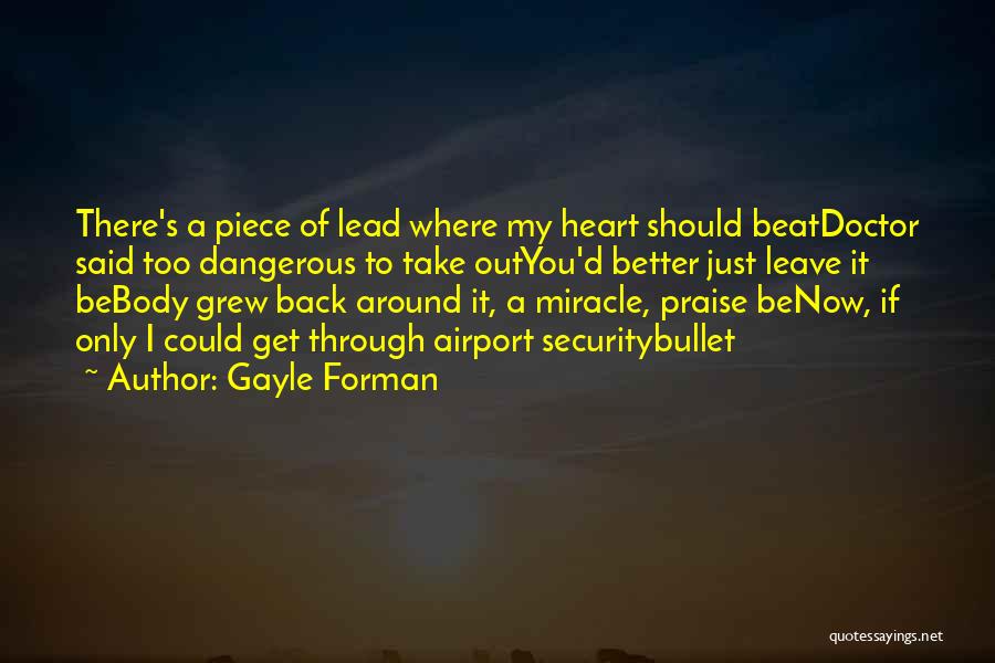 Leave It Better Quotes By Gayle Forman