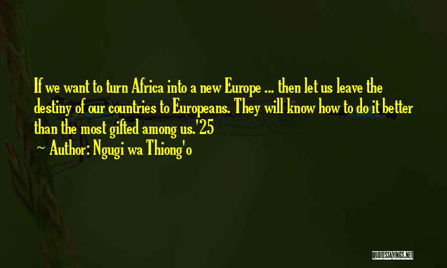 Leave It Better Quotes By Ngugi Wa Thiong'o