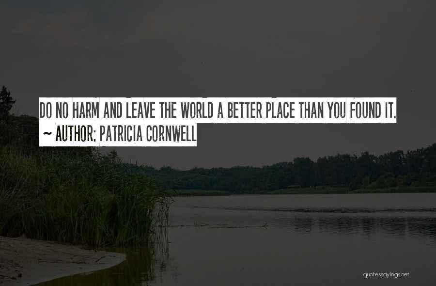 Leave It Better Quotes By Patricia Cornwell