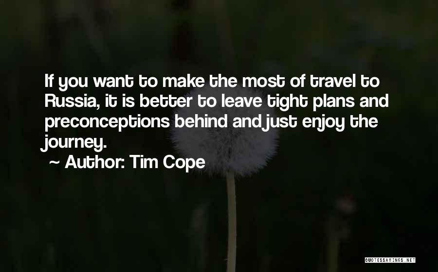 Leave It Better Quotes By Tim Cope