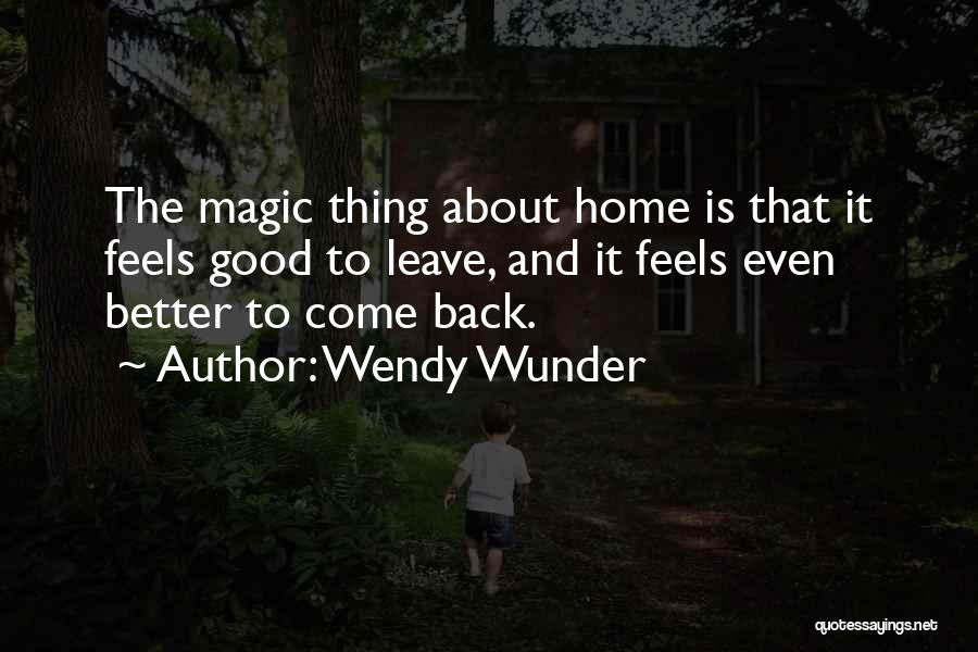 Leave It Better Quotes By Wendy Wunder