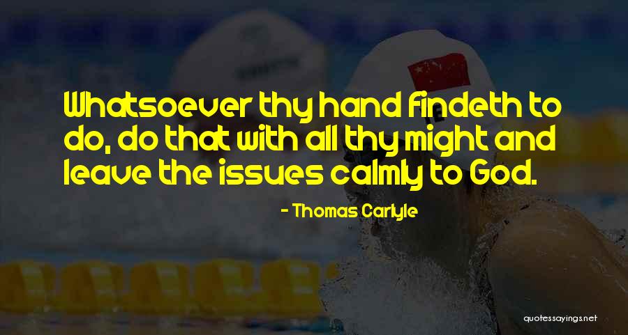 Leave It In God's Hands Quotes By Thomas Carlyle