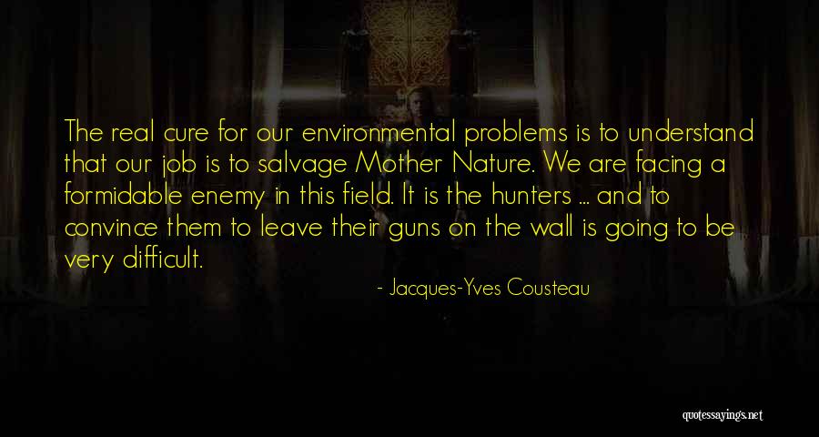 Leave It On The Field Quotes By Jacques-Yves Cousteau