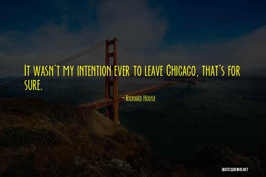 Leave It Quotes By Richard House Leave It Quotes By Richard House