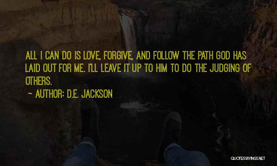 Leave It Up To God Quotes By D.E. Jackson