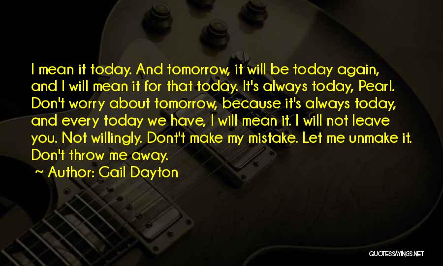 Leave Me Be Quotes By Gail Dayton