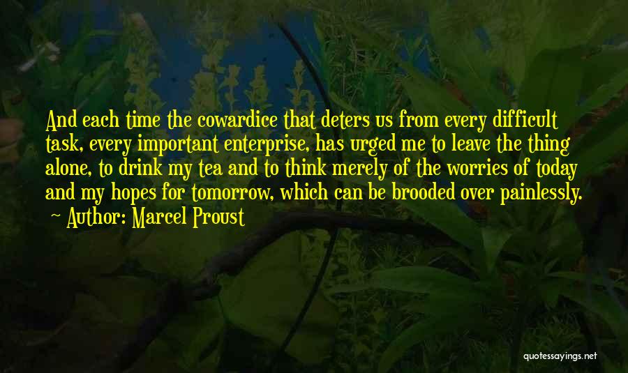 Leave Me Be Quotes By Marcel Proust