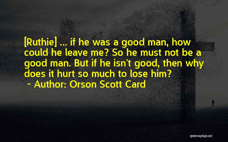 Leave Me Be Quotes By Orson Scott Card