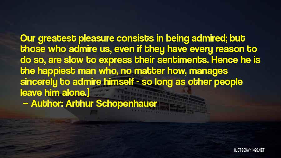 Leave My Man Alone Quotes By Arthur Schopenhauer