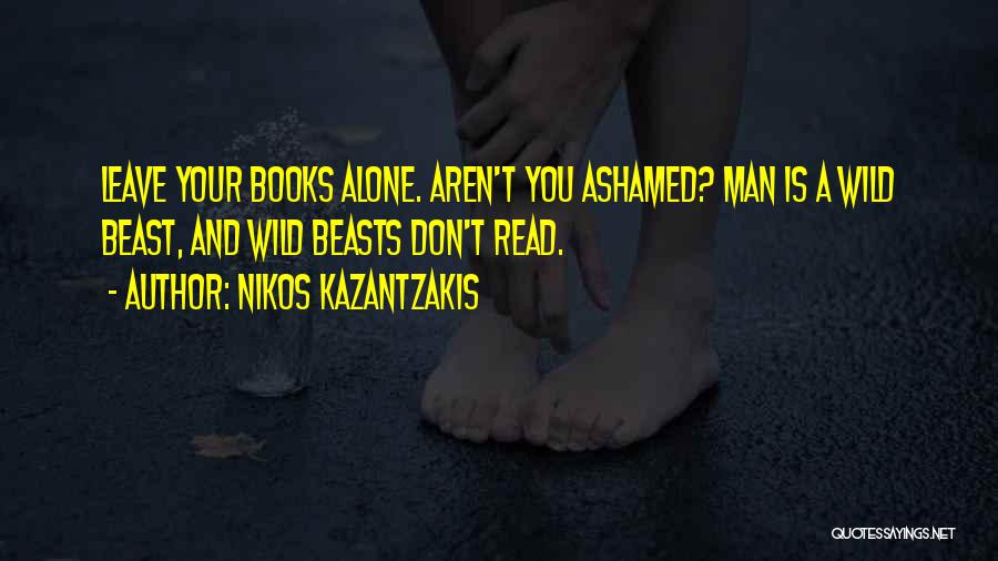 Leave My Man Alone Quotes By Nikos Kazantzakis