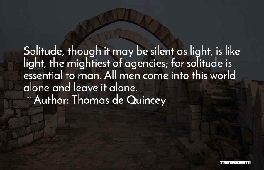 Leave My Man Alone Quotes By Thomas De Quincey