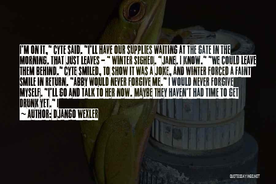 Leave Myself Behind Quotes By Django Wexler