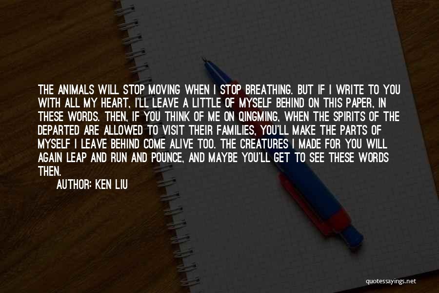 Leave Myself Behind Quotes By Ken Liu