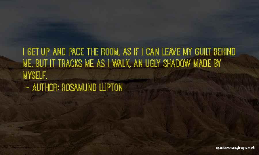 Leave Myself Behind Quotes By Rosamund Lupton