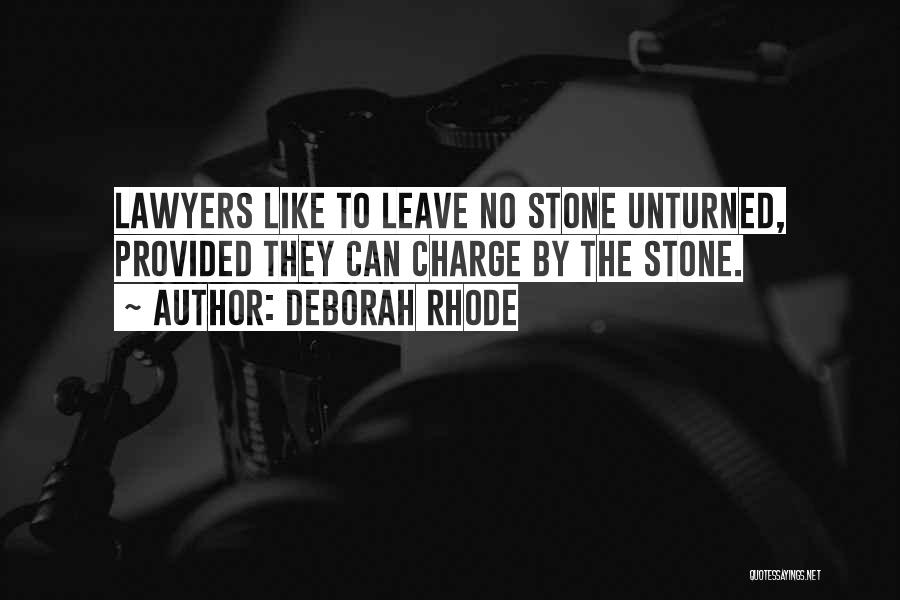 Leave No Stone Unturned Quotes By Deborah Rhode