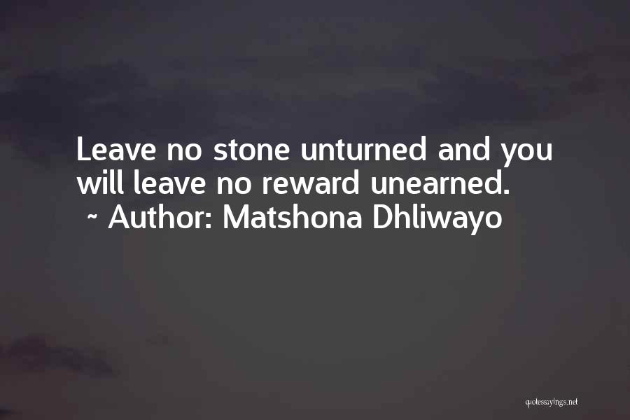 Leave No Stone Unturned Quotes By Matshona Dhliwayo
