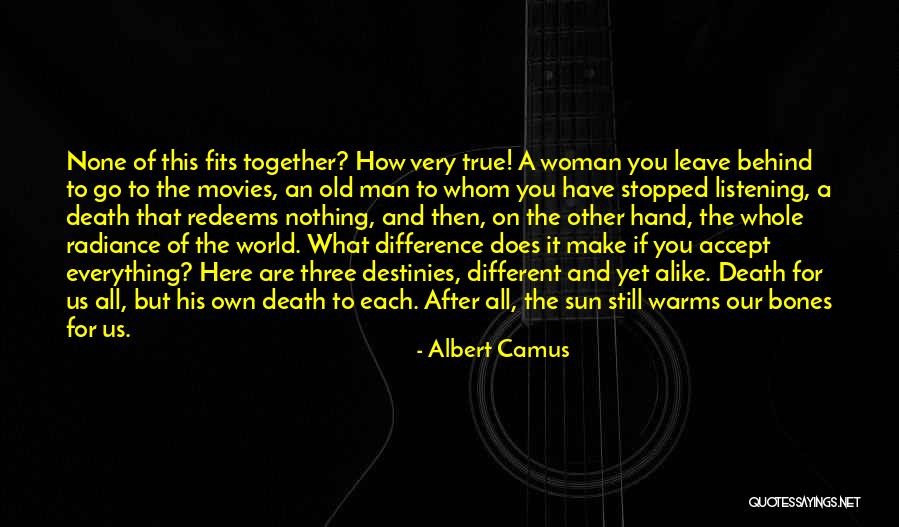 Leave Nothing Behind Quotes By Albert Camus Leave Nothing Behind Quotes By Albert Camus
