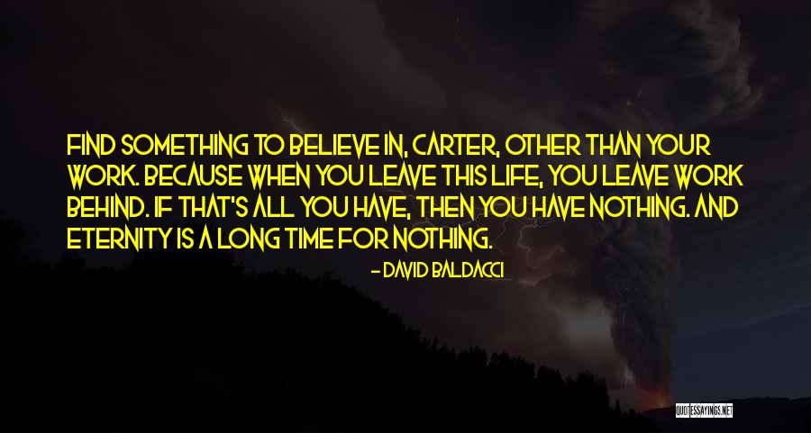 Leave Nothing Behind Quotes By David Baldacci Leave Nothing Behind Quotes By David Baldacci