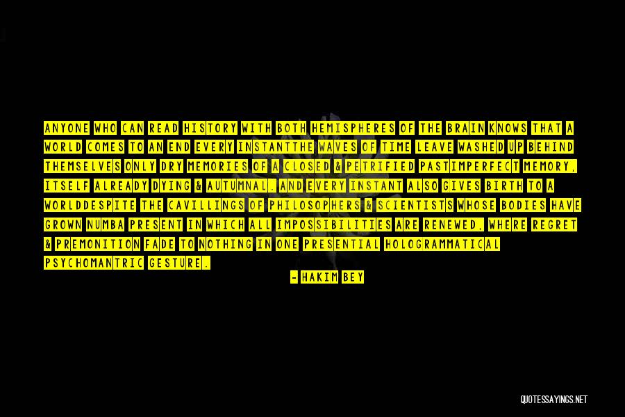 Leave Nothing Behind Quotes By Hakim Bey Leave Nothing Behind Quotes By Hakim Bey