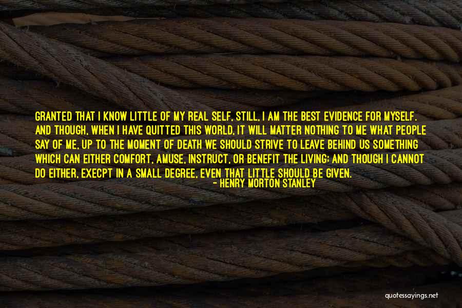 Leave Nothing Behind Quotes By Henry Morton Stanley Leave Nothing Behind Quotes By Henry Morton Stanley