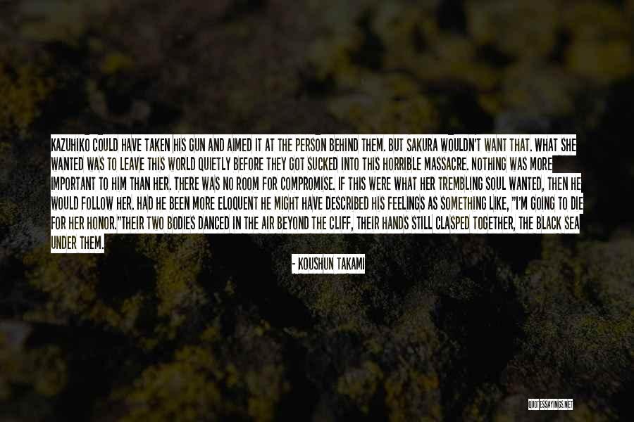 Leave Nothing Behind Quotes By Koushun Takami Leave Nothing Behind Quotes By Koushun Takami