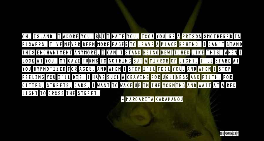 Leave Nothing Behind Quotes By Margarita Karapanou Leave Nothing Behind Quotes By Margarita Karapanou