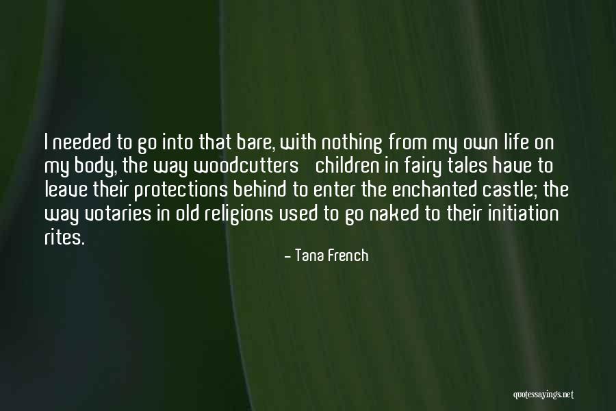 Leave Nothing Behind Quotes By Tana French Leave Nothing Behind Quotes By Tana French