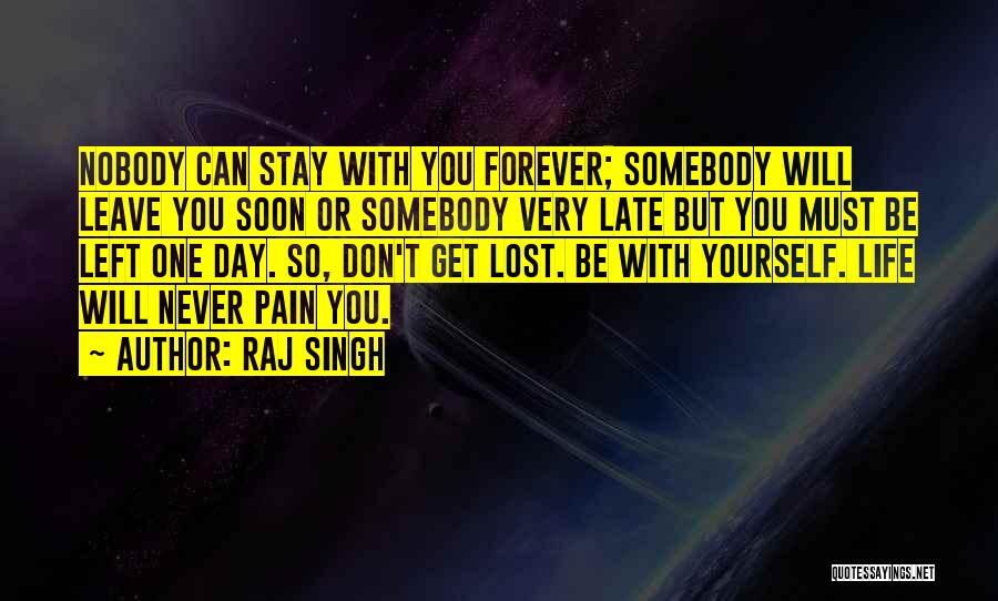 Leave Or Stay Quotes By Raj Singh