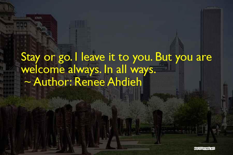 Leave Or Stay Quotes By Renee Ahdieh