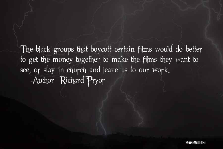 Leave Or Stay Quotes By Richard Pryor