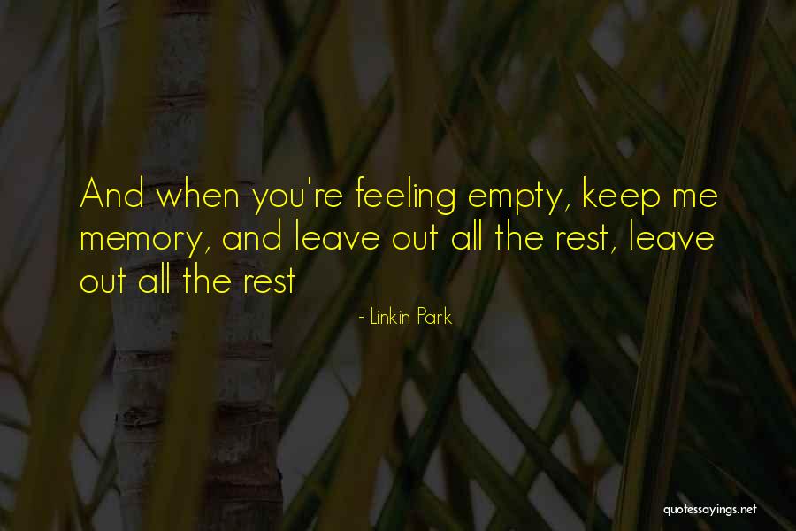 Leave Out All The Rest Quotes By Linkin Park Leave Out All The Rest Quotes By Linkin Park