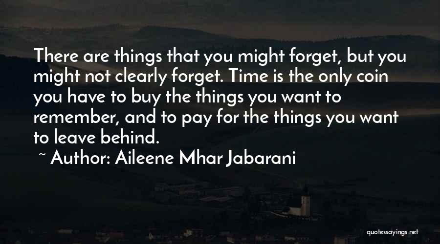 Leave Past Behind Quotes By Aileene Mhar Jabarani