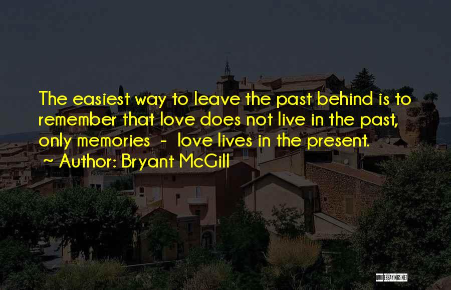 Leave Past Behind Quotes By Bryant McGill