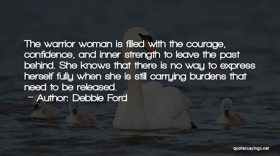 Leave Past Behind Quotes By Debbie Ford