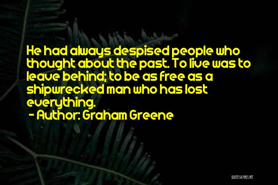 Leave Past Behind Quotes By Graham Greene