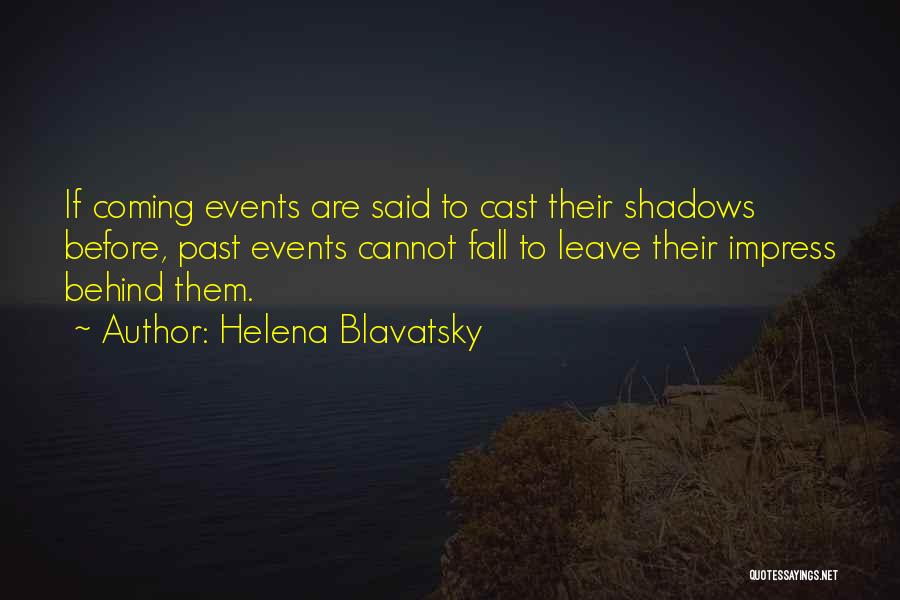 Leave Past Behind Quotes By Helena Blavatsky