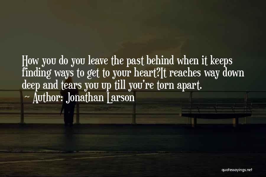 Leave Past Behind Quotes By Jonathan Larson