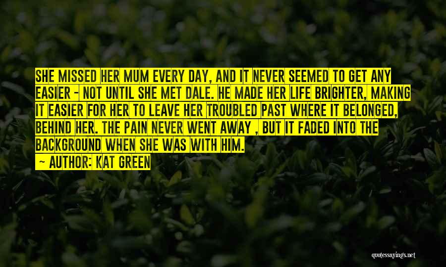 Leave Past Behind Quotes By Kat Green