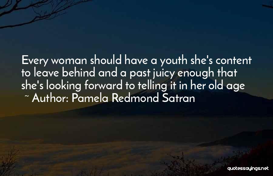 Leave Past Behind Quotes By Pamela Redmond Satran